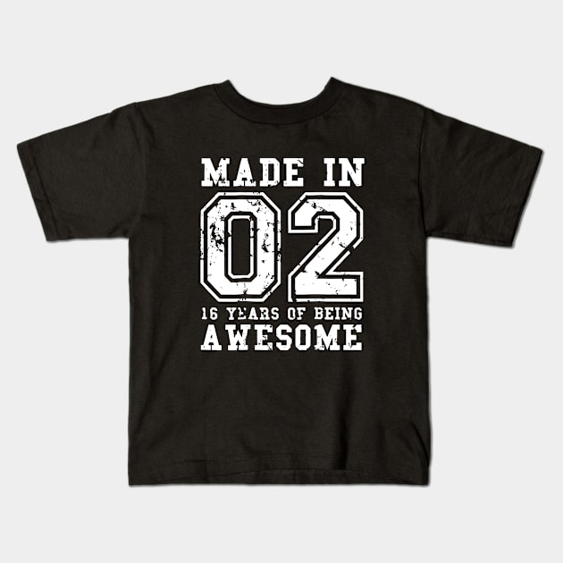 Made In 02 16 Years Of Being Awesome Kids T-Shirt by huepham613